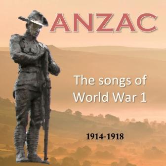 ANZAC - The songs of World War 1